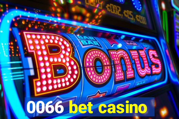 0066 bet casino