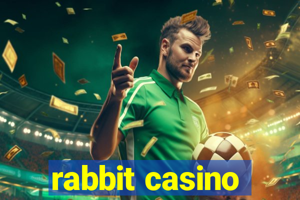 rabbit casino