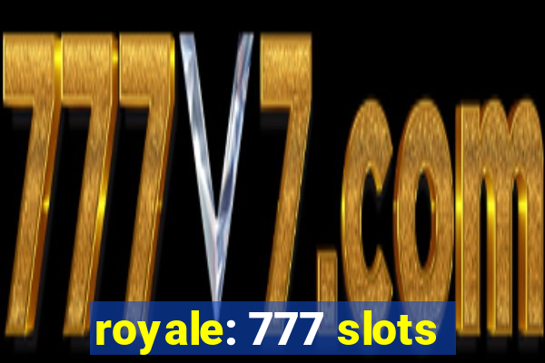 royale: 777 slots