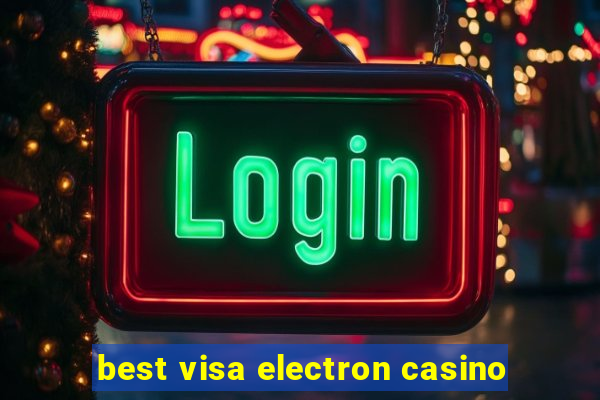 best visa electron casino