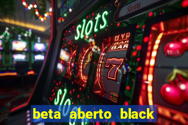 beta aberto black ops 6 game pass