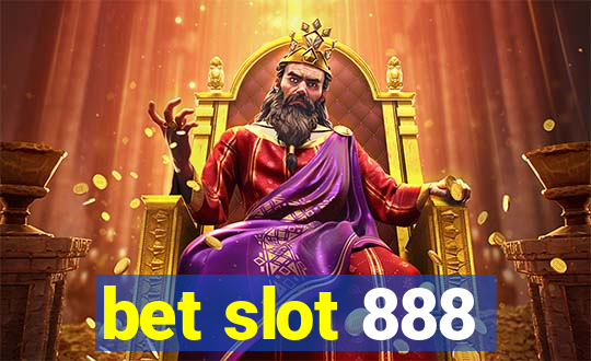 bet slot 888