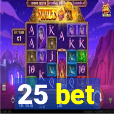 25 bet