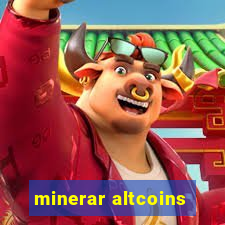 minerar altcoins