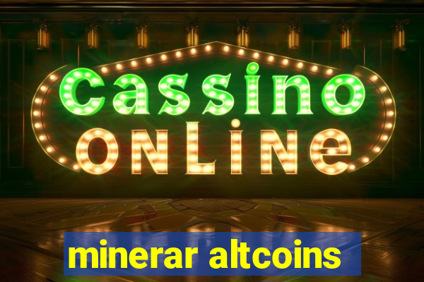 minerar altcoins