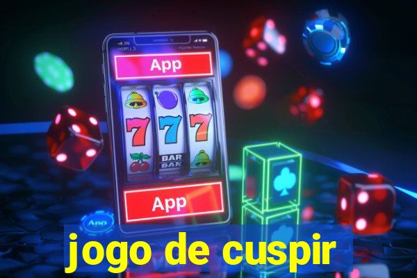 jogo de cuspir