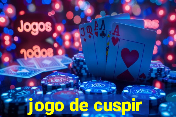 jogo de cuspir