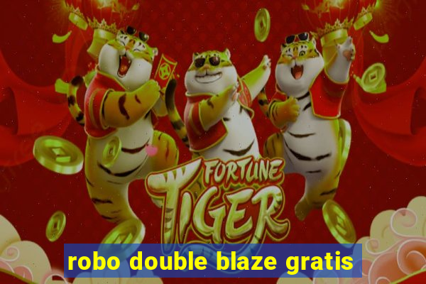 robo double blaze gratis