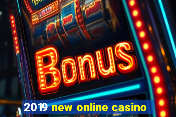 2019 new online casino