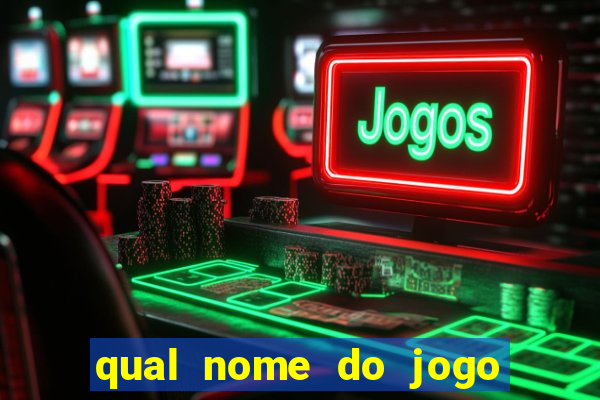 qual nome do jogo do tigre