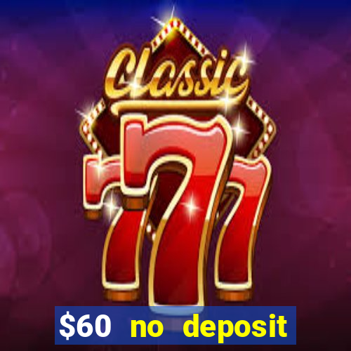 $60 no deposit bonus casino