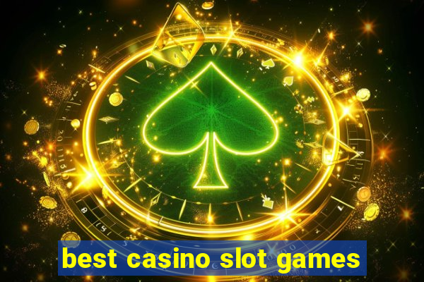 best casino slot games