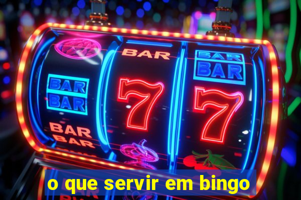 o que servir em bingo