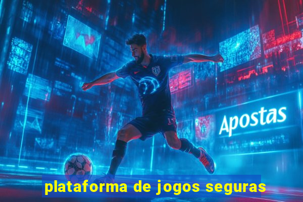 plataforma de jogos seguras