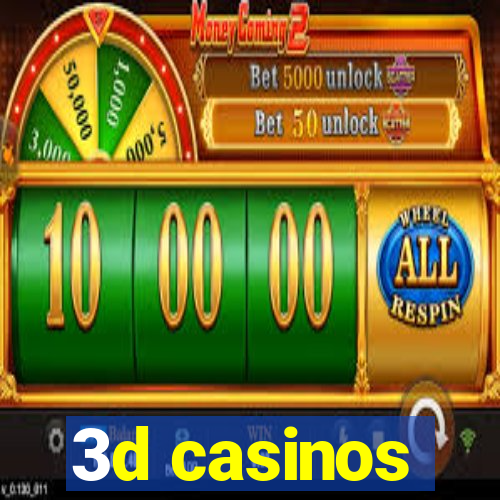 3d casinos