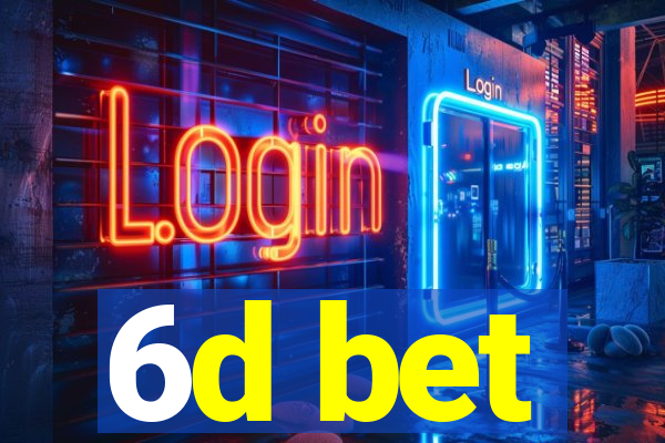 6d bet