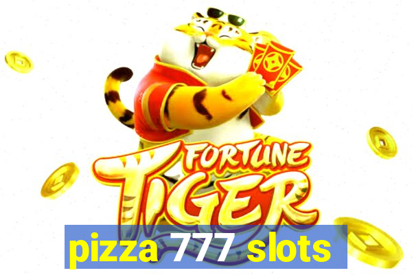 pizza 777 slots