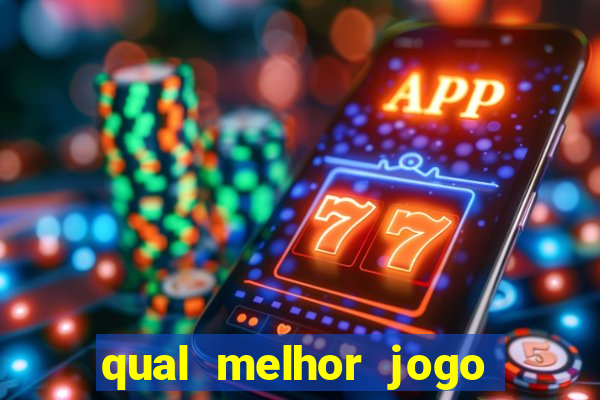 qual melhor jogo de cassino online