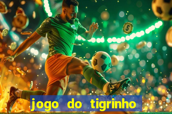 jogo do tigrinho que paga