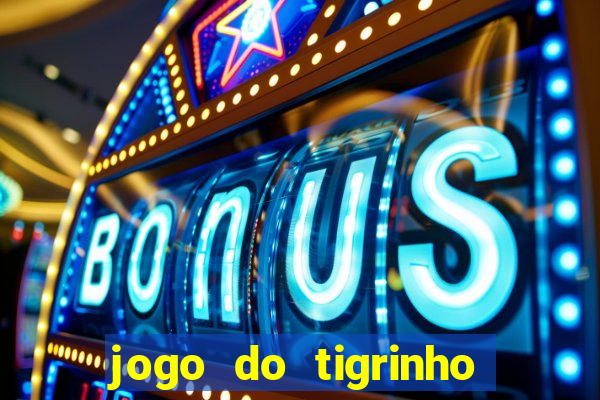 jogo do tigrinho que paga