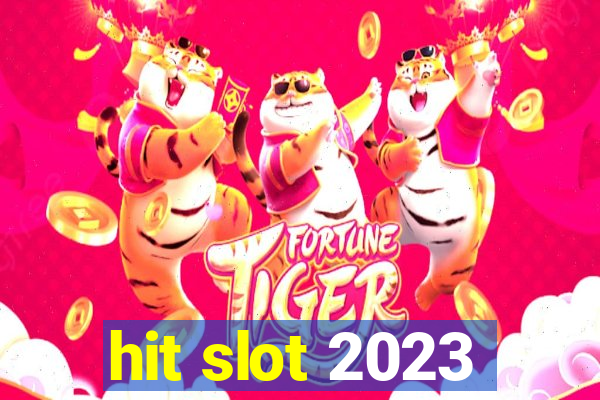 hit slot 2023