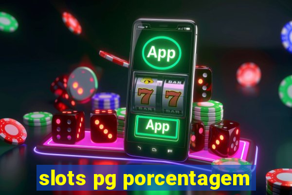 slots pg porcentagem