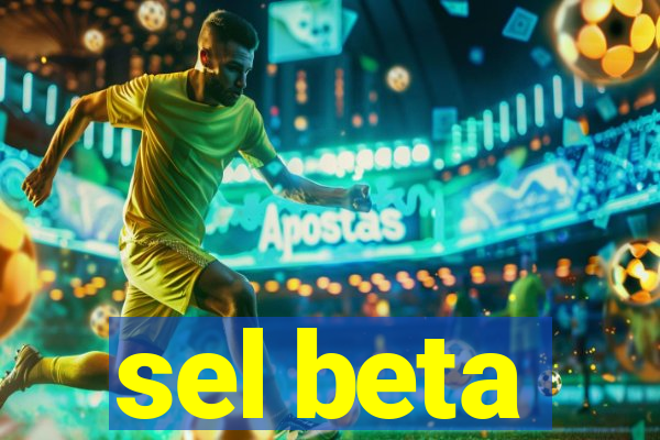 sel beta