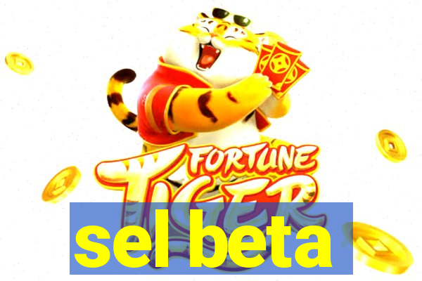 sel beta