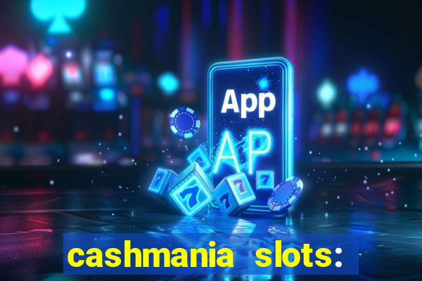 cashmania slots: slot games