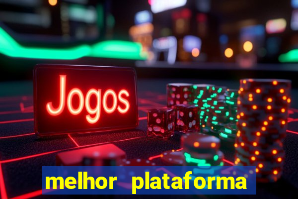 melhor plataforma de jogos slots