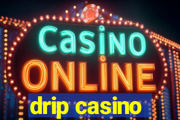 drip casino