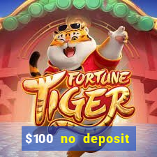 $100 no deposit bonus codes casino