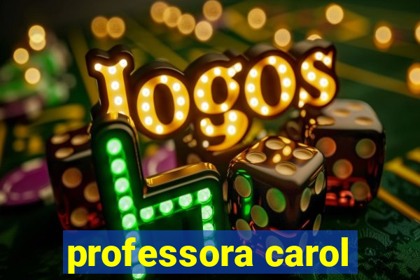 professora carol