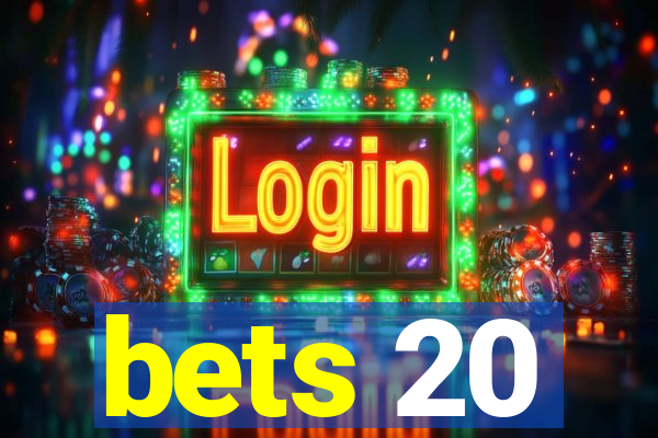 bets 20