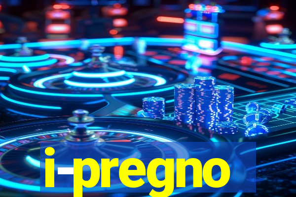 i-pregno