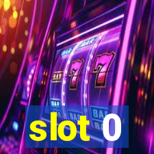 slot 0