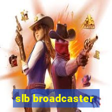 slb broadcaster