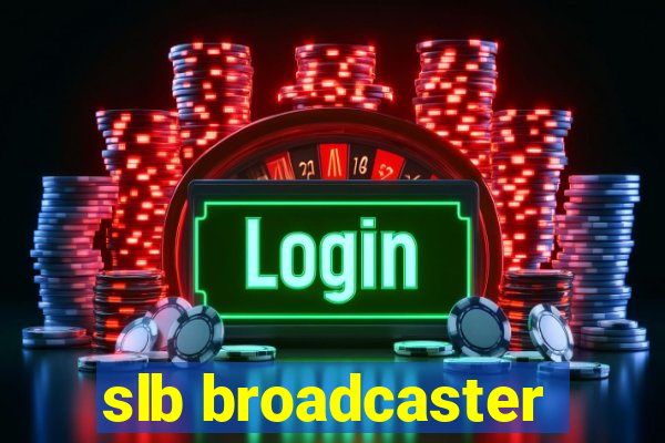 slb broadcaster