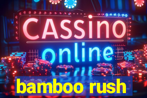 bamboo rush