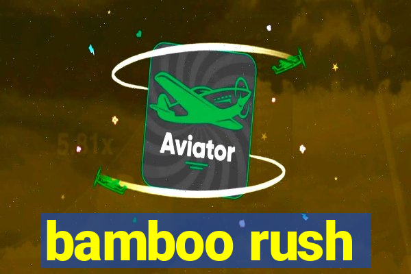 bamboo rush