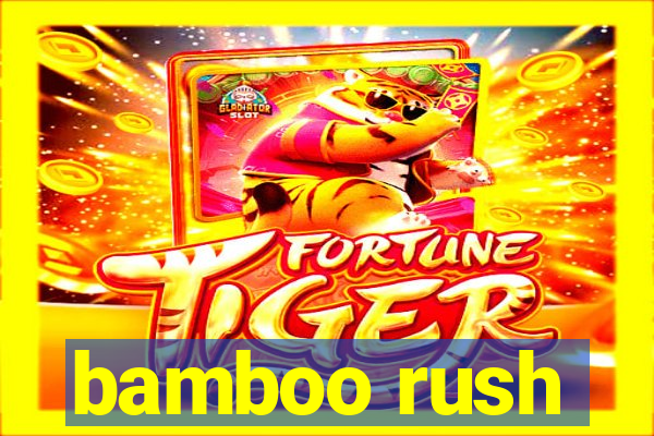 bamboo rush