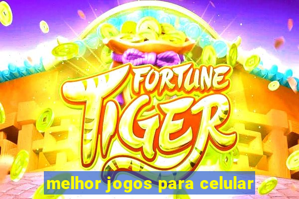 melhor jogos para celular