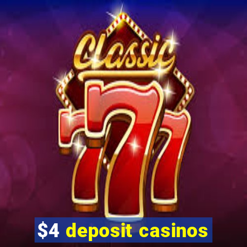 $4 deposit casinos