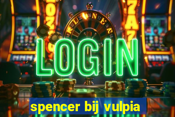 spencer bij vulpia