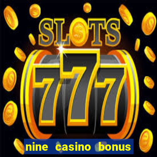 nine casino bonus code 2024