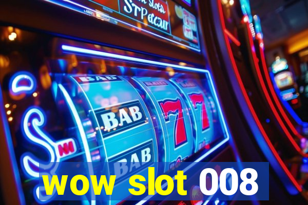 wow slot 008