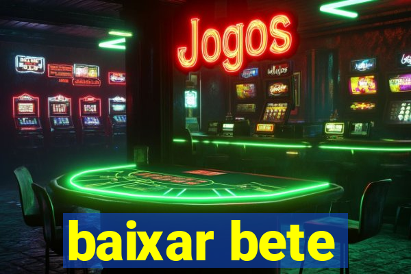 baixar bete