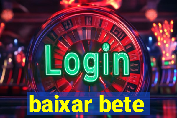 baixar bete