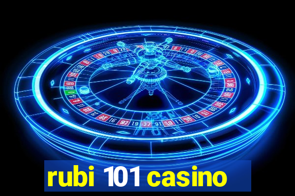 rubi 101 casino