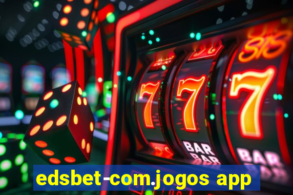 edsbet-com.jogos app